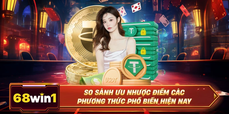 So sánh ưu nhược điểm các phương thức phổ biến hiện nay