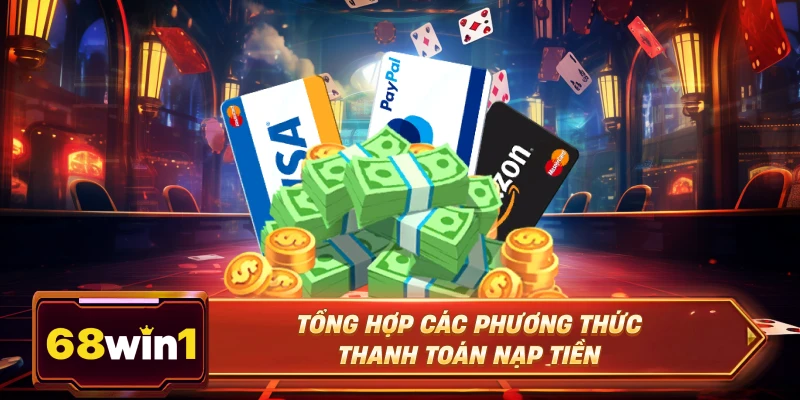 Tổng hợp các phương thức thanh toán nạp tiền