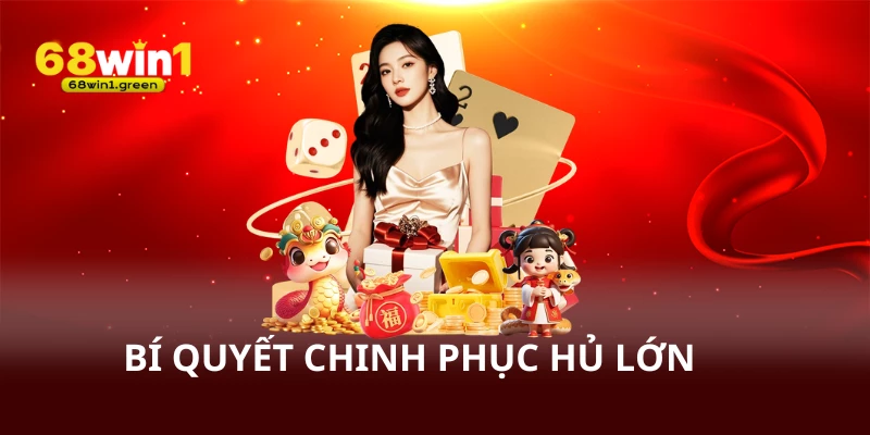 Bí quyết chinh phục hủ lớn