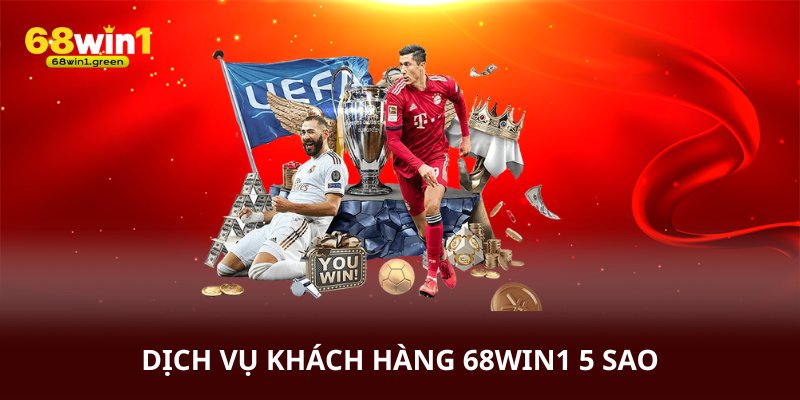 Dịch vụ khách hàng tại 68win1 đạt chuẩn 5 sao